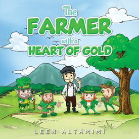 The Farmer with a Heart of Gold【電子書籍】[ Leen Al Tamimi ]