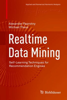 Realtime Data Mining Self-Learning Techniques for Recommendation Engines