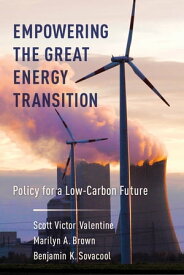 Empowering the Great Energy Transition Policy for a Low-Carbon Future【電子書籍】[ Scott Valentine ]
