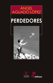 Perdedores【電子書籍】[ ?ngel Aguado ]