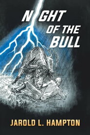 Night of the Bull【電子書籍】[ Jarold L. Hampton ]