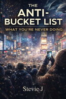 The Anti-Bucket List