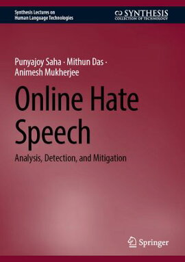Online Hate Speech Analysis, Detection, and Mitigation