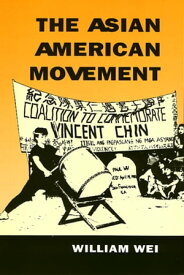 The Asian American Movement【電子書籍】[ William Wei ]