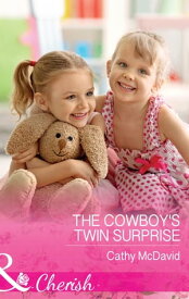 The Cowboy's Twin Surprise (Mustang Valley, Book 10) (Mills & Boon Cherish)【電子書籍】[ Cathy McDavid ]