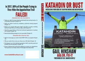 Katahdin or Bust Increasing Your Odds of Enjoying Hiking and Backpacking【電子書籍】[ Gail Hinshaw ]
