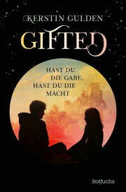Gifted Hast du die Gabe, hast du die Macht【電子書籍】[ Kerstin Gulden ]