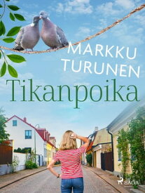 Tikanpoika【電子書籍】[ Markku Turunen ]