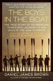 The Boys in the Boat (Young Readers Adaptation) The True Story of an American Team's Epic Journey to Win Gold at the 1936 Olympics【電子書籍】[ Daniel James Brown ]