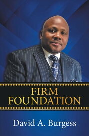 Firm Foundation【電子書籍】[ David A. Burgess ]