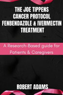 The Joe Tippens Cancer Protocol: Fenbendazole & Ivermectin Treatment