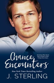 Chance Encounters A Coming of Age Love Story【電子書籍】[ J. Sterling ]