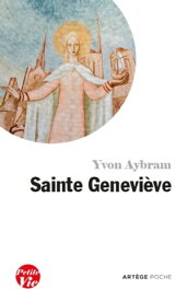 Petite vie de sainte Genevi?ve【電子書籍】[ Mgr Yvon Aybram ]