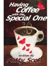 Having Coffee with the Special One Ebook【電子書籍】[ Patty Scott ]