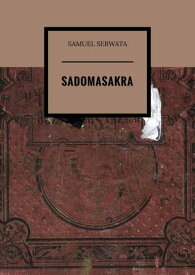 Sadomasakra【電子書籍】[ Samuel Serwata ]