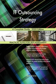 IT Outsourcing Strategy A Complete Guide - 2020 Edition【電子書籍】[ Gerardus Blokdyk ]