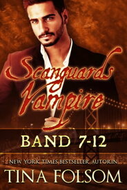 Scanguards Vampire (Band 7 - 12)【電子書籍】[ Tina Folsom ]