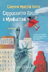 Cappuccetto rosso a Manhattan【電子書籍】[ Gaite Carmen Mart?n ]