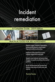 Incident remediation A Complete Guide - 2019 Edition【電子書籍】[ Gerardus Blokdyk ]