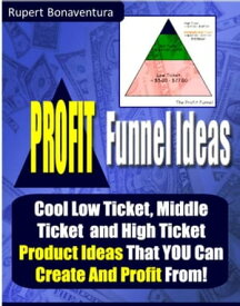 Profit Funnel Ideas【電子書籍】[ Max Editorial ]