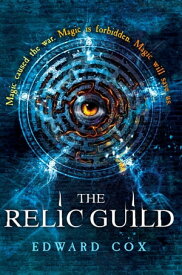 The Relic Guild Book One【電子書籍】[ Edward Cox ]