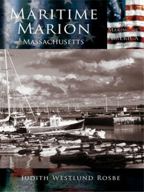 Maritime Marion Massachusetts【電子書籍】[ Judith Westlund Rosbe ]
