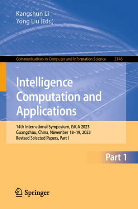 Intelligence Computation and Applications 14th International Symposium, ISICA 2023, Guangzhou, China, November 18?19, 2023, Revised Selected Papers, Part I