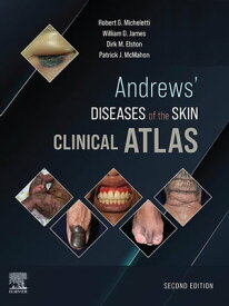SPEC ?Andrews' Diseases of the Skin Clinical Atlas, 2nd Edition, 12-Month Access, eBook【電子書籍】[ Robert G. Micheletti, MD ]