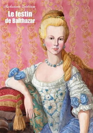 Le festin de Balthazar【電子書籍】[ Roksane Gedeon ]