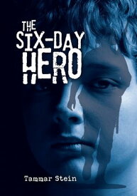The Six-Day Hero【電子書籍】[ Tammar Stein ]