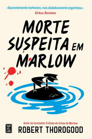 Morte Suspeita em Marlow (The Marlow Murder Club Mysteries 2)【電子書籍】[ Robert Thorogood ]