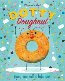 Dotty Doughnut Being Yourself is Fabulous!【電子書籍】[ Momoko Abe ]