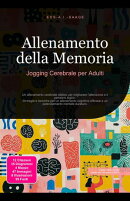 Allenamento della Memoria: Jogging Cerebrale per Adulti