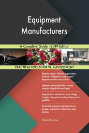 Equipment Manufacturers A Complete Guide - 2019 Edition【電子書籍】[ Gerardus Blokdyk ]