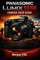 Panasonic Lumix S5 IIX Camera User Guide