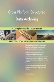 Cross Platform Structured Data Archiving A Complete Guide - 2020 Edition【電子書籍】[ Gerardus Blokdyk ]