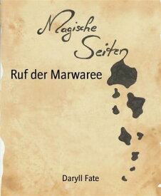 Ruf der Marwaree Erster Band der Reihe "Magische Seiten"【電子書籍】[ Daryll Fate ]