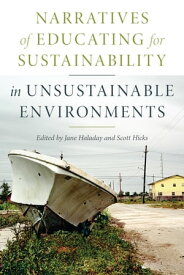 Narratives of Educating for Sustainability in Unsustainable Environments【電子書籍】