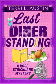 Last Diner Standing【電子書籍】[ Terri L. Austin ]