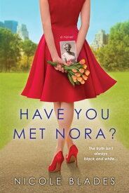 Have You Met Nora?【電子書籍】[ Nicole Blades ]