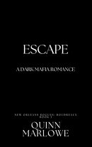 Escape: A Dark Mafia Romance
