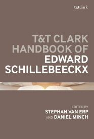 T&T Clark Handbook of Edward Schillebeeckx【電子書籍】
