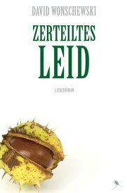 Zerteiltes Leid Liebesroman【電子書籍】[ David Wonschewski ]