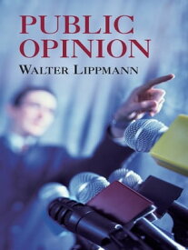 Public Opinion【電子書籍】[ Walter Lippmann ]