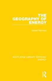 The Geography of Energy【電子書籍】[ Gerald Manners ]