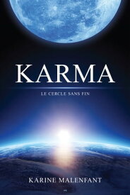 Karma Le cercle sans fin【電子書籍】[ Karine Malenfant ]