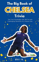 The Big Book of Chelsea Trivia: Test Your Knowledge with 400 Fun and Challenging Questions for Chelsea Fans