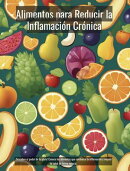 Alimentos para Reducir la Inflamación Crónica