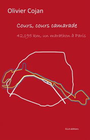 Cours, cours, camarade…【電子書籍】[ Olivier Cojan ]
