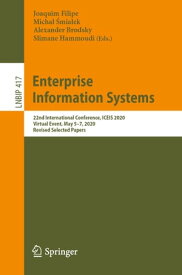 Enterprise Information Systems 22nd International Conference, ICEIS 2020, Virtual Event, May 5?7, 2020, Revised Selected Papers【電子書籍】